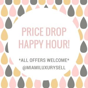 🎊🎉🌸PRICE DROP HAPPY HOUR👛💸🕢🥂🍸🍷🍾🍰🍡